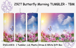 292T Butterfly Morning TUMBLER - TBM