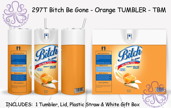 297T Bit... Be Gone TUMBLER - Choice of Color - TBM