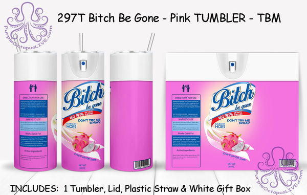 297T Bit... Be Gone TUMBLER - Choice of Color - TBM