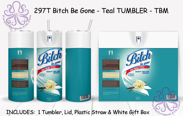 297T Bit... Be Gone TUMBLER - Choice of Color - TBM