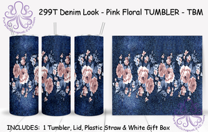 299T Denim Look - Pink Floral TUMBLER - TBM