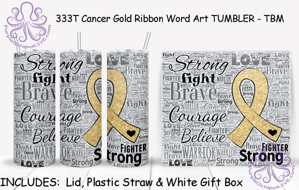 333T Cancer Gold Ribbon Word Art TUMBLER - TBM