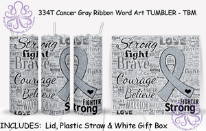 334T Cancer Gray Ribbon Word Art TUMBLER - TBM