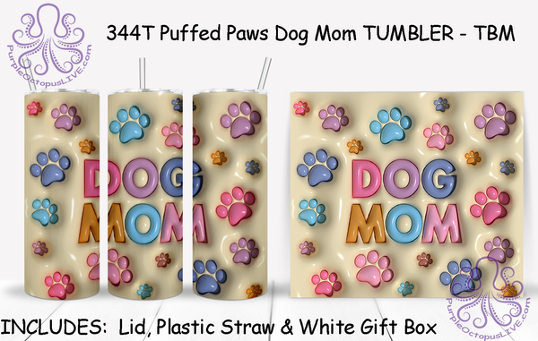 344T Puffed Paws Dog Mom TUMBLER - TBM