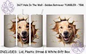 361T Hole In The Wall - Golden Retriever TUMBLER - TBM