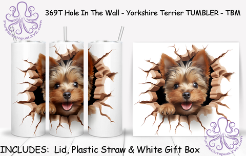 369T Hole In The Wall - Yorkshire Terrier TUMBLER - TBM