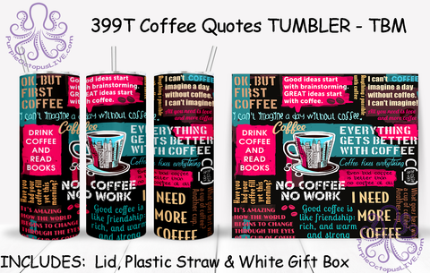 399T Coffee Quotes TUMBLER - TBM