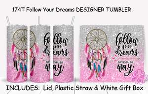 174T Follow Your Dreams TUMBLER - TBM