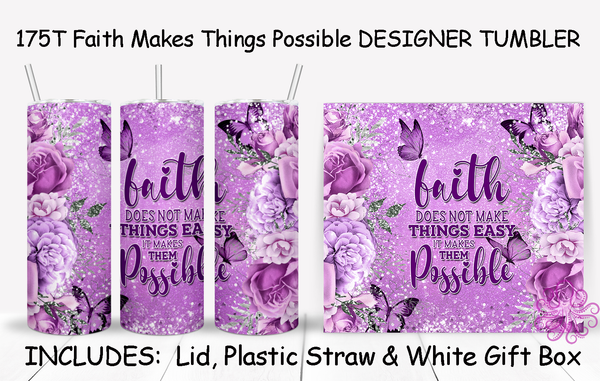 175T Faith Makes Things Possible TUMBLER - TBM