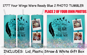 177T Your Wings Were Ready Blue 2 PHOTO TUMBLER - TBM