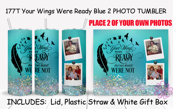 177T Your Wings Were Ready Blue 2 PHOTO TUMBLER - TBM