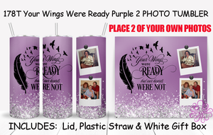 178T Your Wings Were Ready Purple 2 PHOTO TUMBLER - TBM