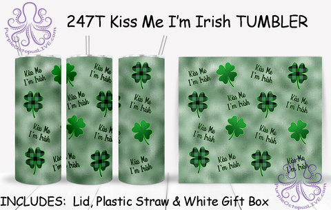 247T Kiss Me I’m Irish TUMBLER - TBM