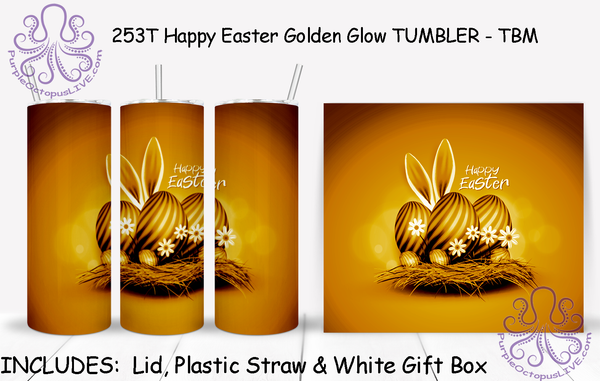 253T Happy Easter Golden Glow TUMBLER - TBM