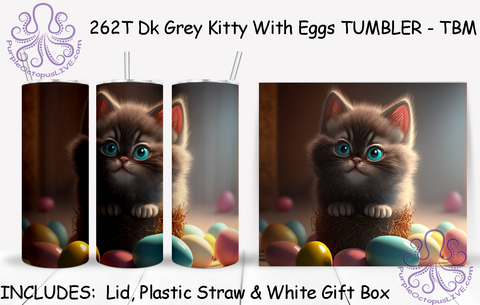 262T Dk Grey Kitty With Eggs TUMBLER - TBM