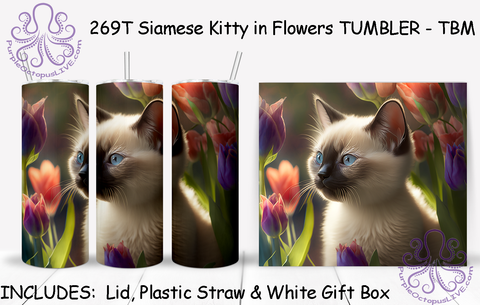 269T Siamese Kitty in Flowers TUMBLER - TBM