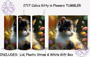 271T Calico Kitty in Flowers TUMBLER - TBM