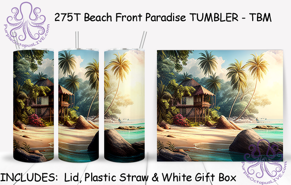 275T Beach Front Paradise TUMBLER - TBM