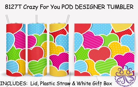 8127T Crazy For You POD DESIGNER TUMBLER - TBM